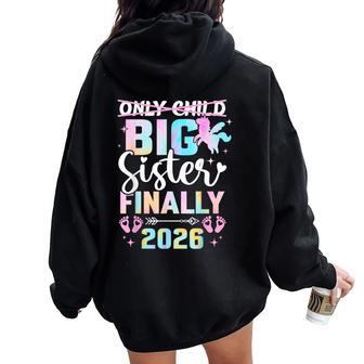 Only Child Expires 2026 Unicorn Promoted Big Sister Finally Women Oversized Hoodie Back Print | Mazezy