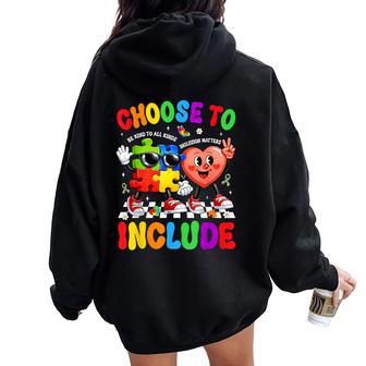 Choose To Include Inclusion Matters Autism Awareness Teacher Women Oversized Hoodie Back Print - Thegiftio UK