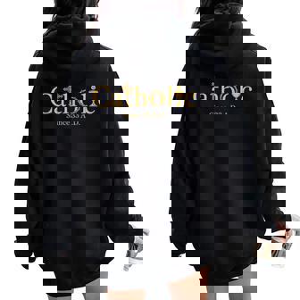Christian Catholic Since 33 AD Cross Chalice & Crown Women Oversized Hoodie Back Print | Mazezy