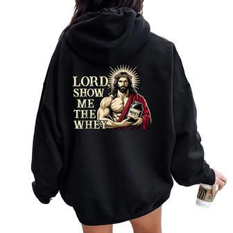 Christian Workout Fitness Jesus Muscle Lord Show Me The Whey Women Oversized Hoodie Back Print - Thegiftio UK