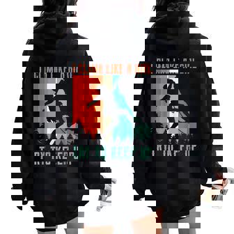 I Climb Like A Girl Try To Keep Up Rock Climbing Women Oversized Hoodie Back Print | Mazezy