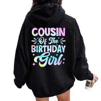 Cousin Of The Birthday Girl Tie Dye Party Family Women Oversized Hoodie Back Print - Thegiftio UK