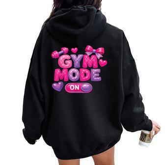 Cute Gym Girl Mode On Weightlifting Workout Training Women Oversized Hoodie Back Print - Thegiftio UK
