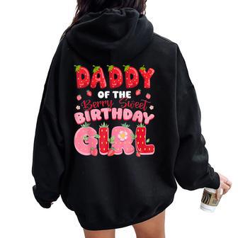 Daddy Of The Berry Sweet Birthday Girl Strawberry Party Women Oversized Hoodie Back Print | Mazezy