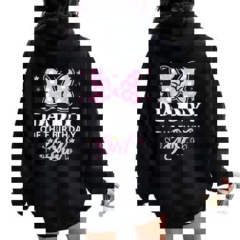 Daddy Of The Birthday Girl Cute Pink Bow Family Matching Women Oversized Hoodie Back Print - Thegiftio