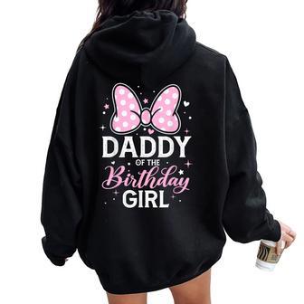 Daddy Of The Birthday Girl Family Matching Pink Bow Women Oversized Hoodie Back Print | Mazezy