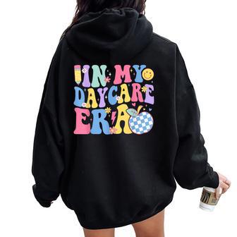 In My Daycare Era Groovy Teacher Daycare First Day Of School Women Oversized Hoodie Back Print - Thegiftio UK