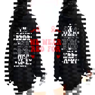 In December We Wear Red For World Aids Day Awareness Women Women Oversized Hoodie Back Print | Mazezy