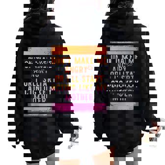 Don’T Make Me Angry Or I’Ll Start Acting Like My Mother Dad Women Oversized Hoodie Back Print | Mazezy