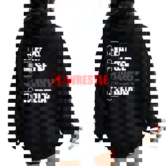 Eat Sleep Wrestle Wrestler Wrestling Women Oversized Hoodie Back Print | Mazezy