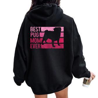 El Mejor Pug Mom De Todos Los Tiempos Dog Mom Pugintage Women Oversized Hoodie Back Print - Regaloses