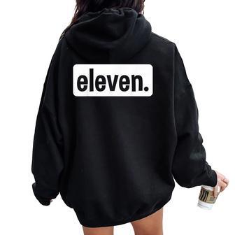 Eleven Eleventh Birthday 11 Year Old Boy 11Th Birthday Girl Women Oversized Hoodie Back Print - Thegiftio UK