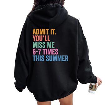 End Of School Teacher Admit It You'll Miss Me 67 Last Day Women Oversized Hoodie Back Print - Thegiftio UK