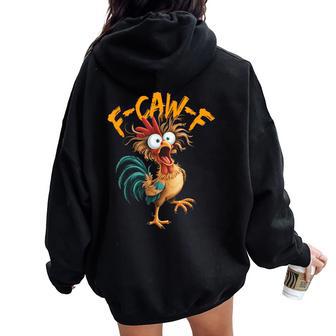 F-Caw-F Chicken Humor Quote Rooster Meme Women Oversized Hoodie Back Print - Thegiftio