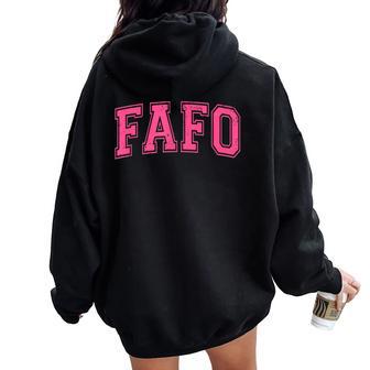 Fafo Fuck Around And Find Out Sarcastic Meme Saying Women Oversized Hoodie Back Print - Thegiftio