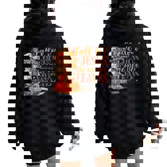 Fall For Jesus He Never Leaves Pumpkin Costume Men Women Oversized Hoodie Back Print | Seseable CA