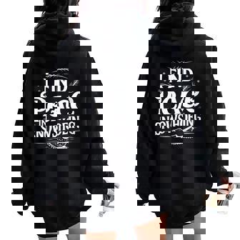 I Find Peace In Snowshoeing Quote Women Oversized Hoodie Back Print | Mazezy