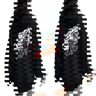 Fly It Like You Stole It Drone Pilot Racing FPV Women Oversized Hoodie Back Print | Mazezy