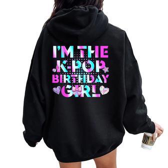 I'm The K-Pop Birthday Girls Korean Music Lover Women Oversized Hoodie Back Print - Seseable