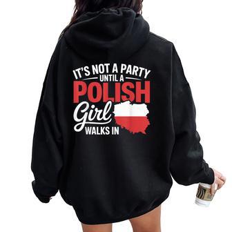 Polish It's Not A Party Until A Polish Girl Walks In Women Oversized Hoodie Back Print - Thegiftio UK
