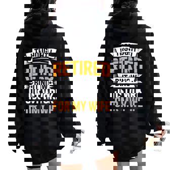 Retirement Husband I Thought I Retired Sarcastic Men Women Oversized Hoodie Back Print | Seseable CA