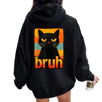 Retro Bruh Black Cat Meme Graphic For Boys Girls Women Oversized Hoodie Back Print - Thegiftio UK