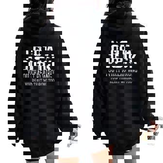 Saying I Got A Dig Bick Adult Humor Joke Men Women Oversized Hoodie Back Print - Thegiftio