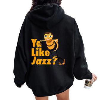 Ya Like Jazz Music Bee Lover Women Oversized Hoodie Back Print - Thegiftio UK