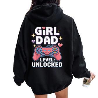 Girl Dad Level Unlocked Gamer Dad For New Fathers Women Oversized Hoodie Back Print - Thegiftio