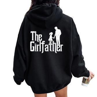 The Girlfather Dad Of Girls Father's Day Women Oversized Hoodie Back Print | Mazezy