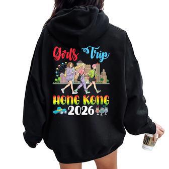 Girls Trip In Hong Kong 2026 City Skyline Vacation Friends Women Oversized Hoodie Back Print | Mazezy