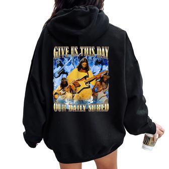 Give Us This Day Our Daily Shre-D Jesus Music For Women Women Oversized Hoodie Back Print | Mazezy