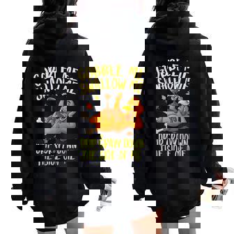 Gobble Me Swallow Me Drip Gravy Down The Side Of Me Fall Women Oversized Hoodie Back Print | Mazezy