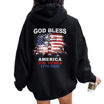 God Bless America 250 Years 1776-2026 Christian Cross Flag Women Oversized Hoodie Back Print - Thegiftio UK