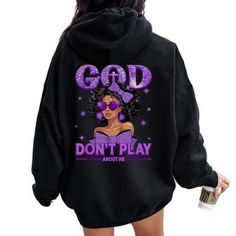 God Don't Play About Me Black Afro African Christian Women Oversized Hoodie Back Print - Thegiftio UK