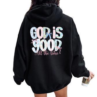 God Is Good All The Time Religious Faith Christian Jesus Women Oversized Hoodie Back Print - Thegiftio UK
