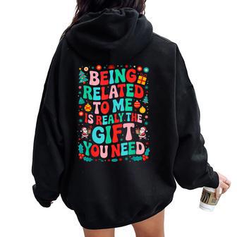 Groovy Being Related To Me Is Really The Only You Need Women Oversized Hoodie Back Print - Thegiftio UK