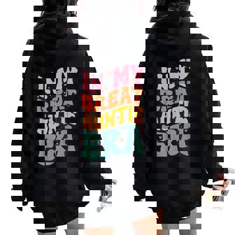 Groovy Retro Great Aunt In My Great Auntie Era Women Oversized Hoodie Back Print | Mazezy