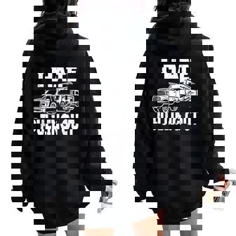 I Hate Pulling Trailer Travel Out Camping Women Women Oversized Hoodie Back Print | Seseable UK