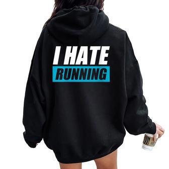 I Hate Running Jogging Runner Running Women Oversized Hoodie Back Print | Mazezy