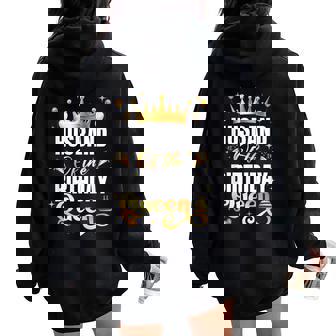 Husband Of The Birthday Queen Matching Birthday Party Women Oversized Hoodie Back Print - Thegiftio