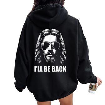 I'll Be Back Jesus Christian Religious Women Oversized Hoodie Back Print - Thegiftio
