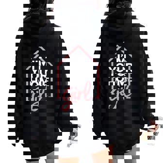 I'm Your Home Girl Realtor Real Estate Agent Women Oversized Hoodie Back Print | Mazezy