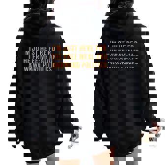I'm Just Here For The Free Meal Politics Thanksgiving Women Oversized Hoodie Back Print | Mazezy