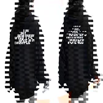 I'm My Mother In Law's Favorite Child Parent Men Women Women Oversized Hoodie Back Print | Mazezy