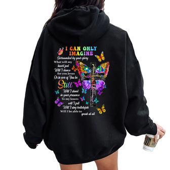I Only Can Imagine Butterfly Christian Jesus God Lover Women Oversized Hoodie Back Print - Thegiftio UK