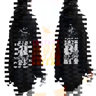 Instant Mom Just Add Coffee Mother's Day Retro Women Women Oversized Hoodie Back Print | Mazezy