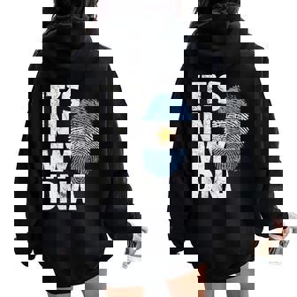 It's In My DNA Argentina Flag Men Women Women Oversized Hoodie Back Print | Mazezy