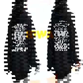 It's Not a Party Until a Iowa Girl Walks In Proud Girls Women Oversized Hoodie Back Print | Mazezy