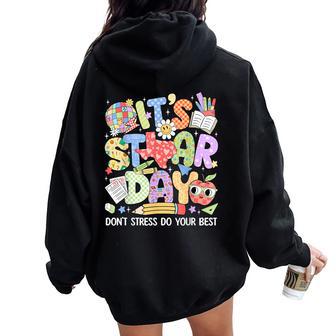 It's Staar Day Don't Stress Do Your Best Test Day Teacher Women Oversized Hoodie Back Print - Seseable